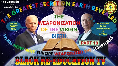 AFRICA IS THE HOLY LAND || THE WEAPONIZATION OF THE VIRGIN BIRTH - THE INTRODUCTION