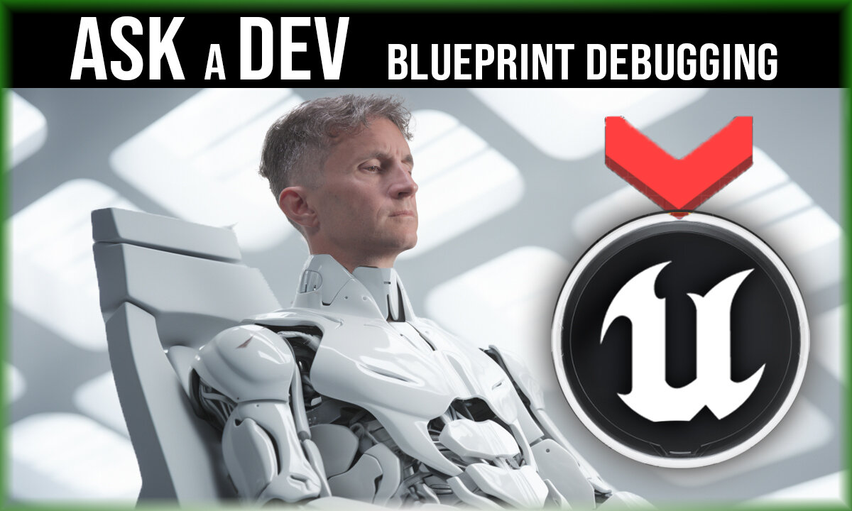 Ask a Dev | How to Debug Blueprints: Techniques and Tips | Unreal Engine Tutorial