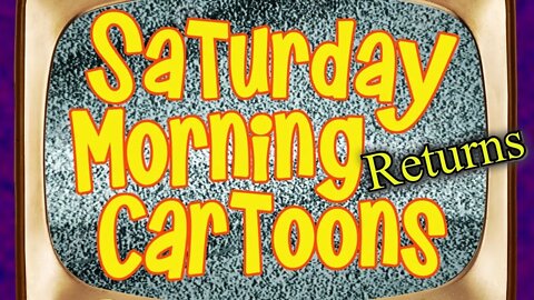 The Return of Saturday Morning Cartoons - Dec 21, 2021 Episode