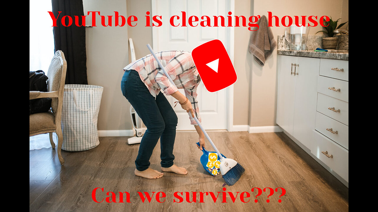 You Tube Is Cleaning House ][ No Channel Is Safe