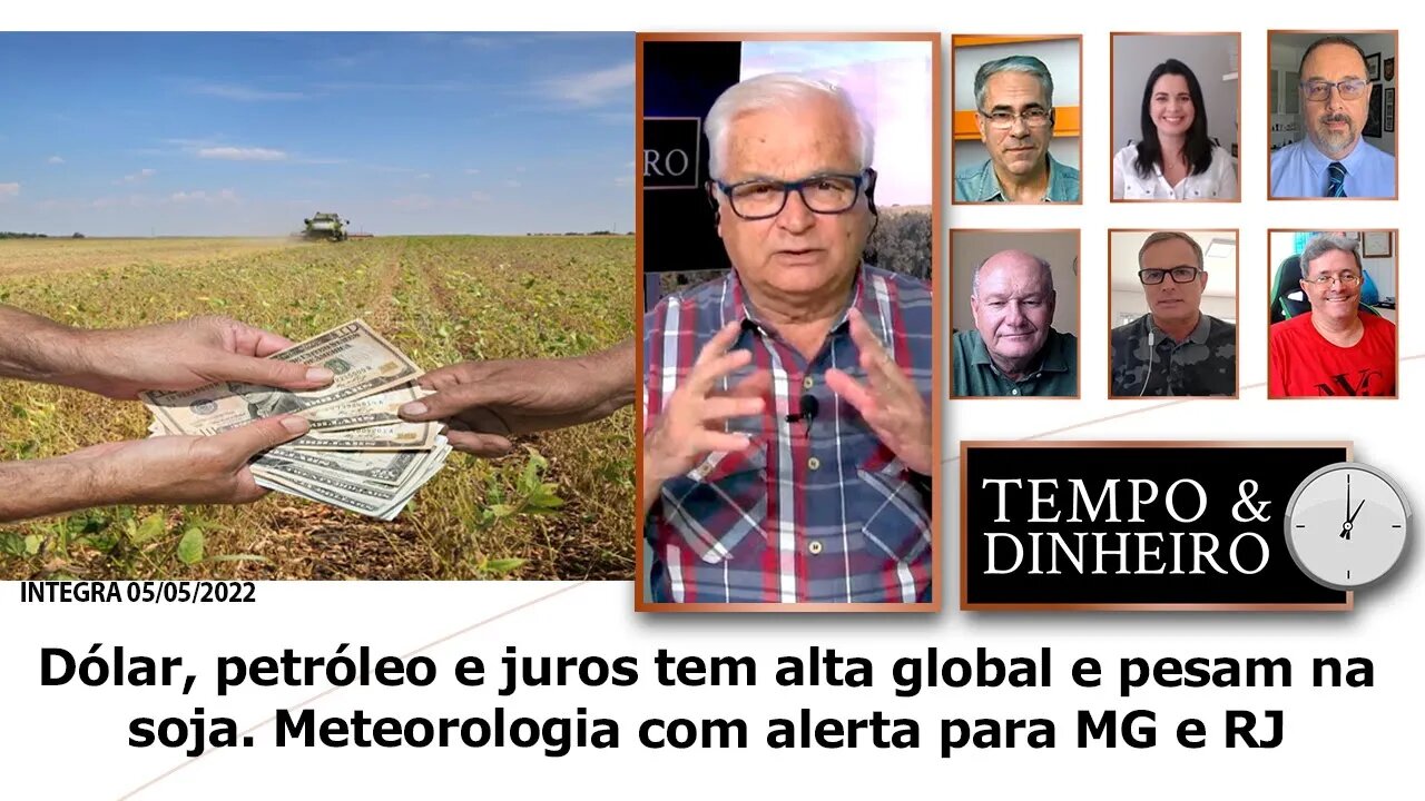 Dólar, petróleo e juros tem alta global e pesam na soja. Meteorologia com alerta para MG e RJ