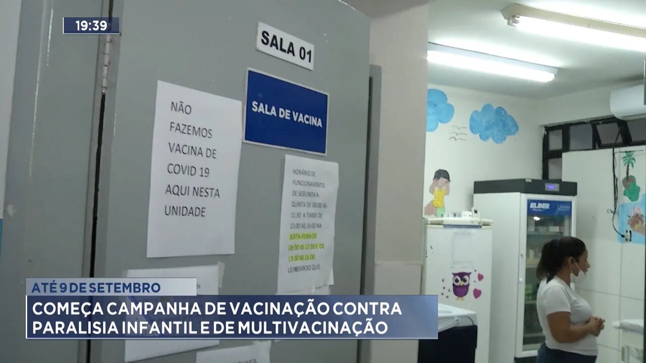 Até 9 de Setembro: Começa Campanha de Vacinação Contra Paralisia Infantil e de Multivacinação.