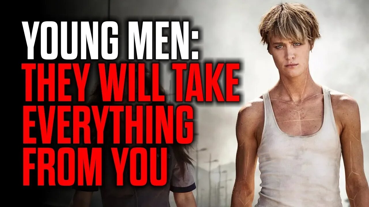 Young Men: They Will Take Everything from You