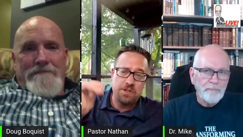 Dr Mike Live with guest pastors Doug Boquist and Nathan Branim 081621