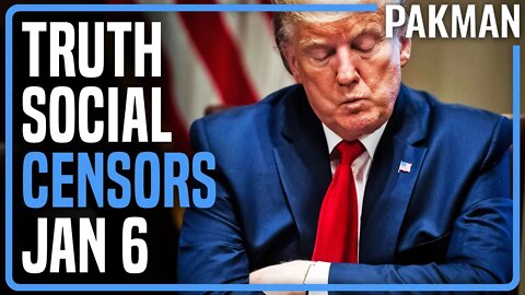 Truth Social CENSORING Anti-Trump Jan 6 Posts
