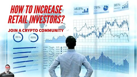 How Do We Increase Retail Crypto Adoption & Investors? - COMMUNITY.