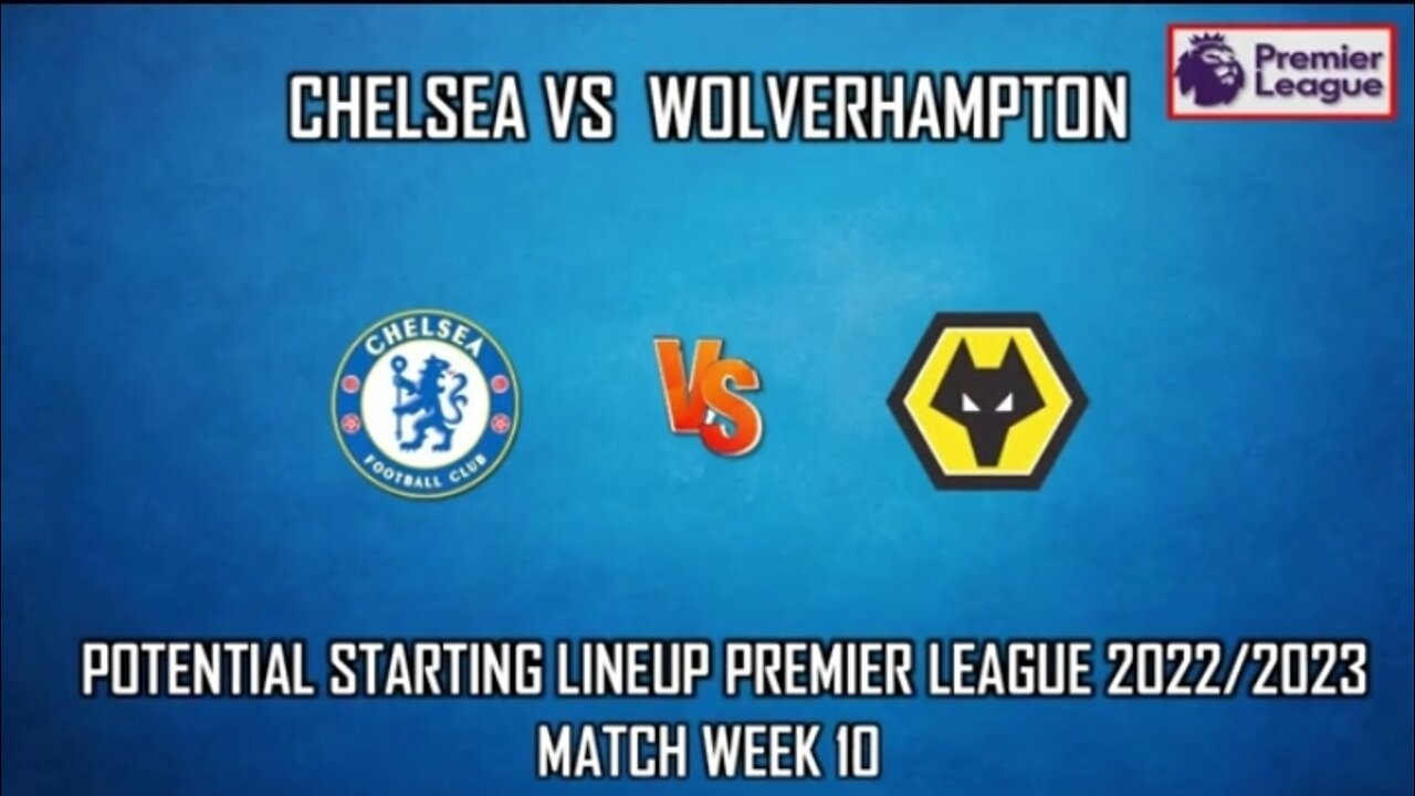 Head to head line up Chelsea vs wolves