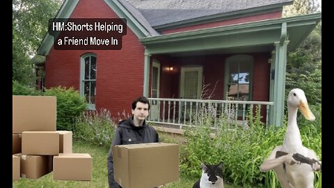 HM:Shorts |Helping a Friend Move In