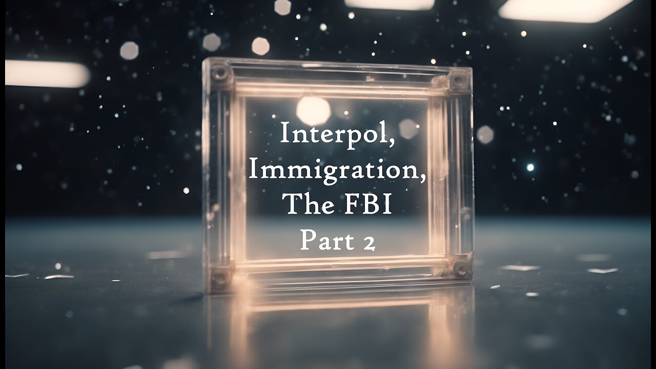 E262 Interpol, Immigration, and the FBI Part 2