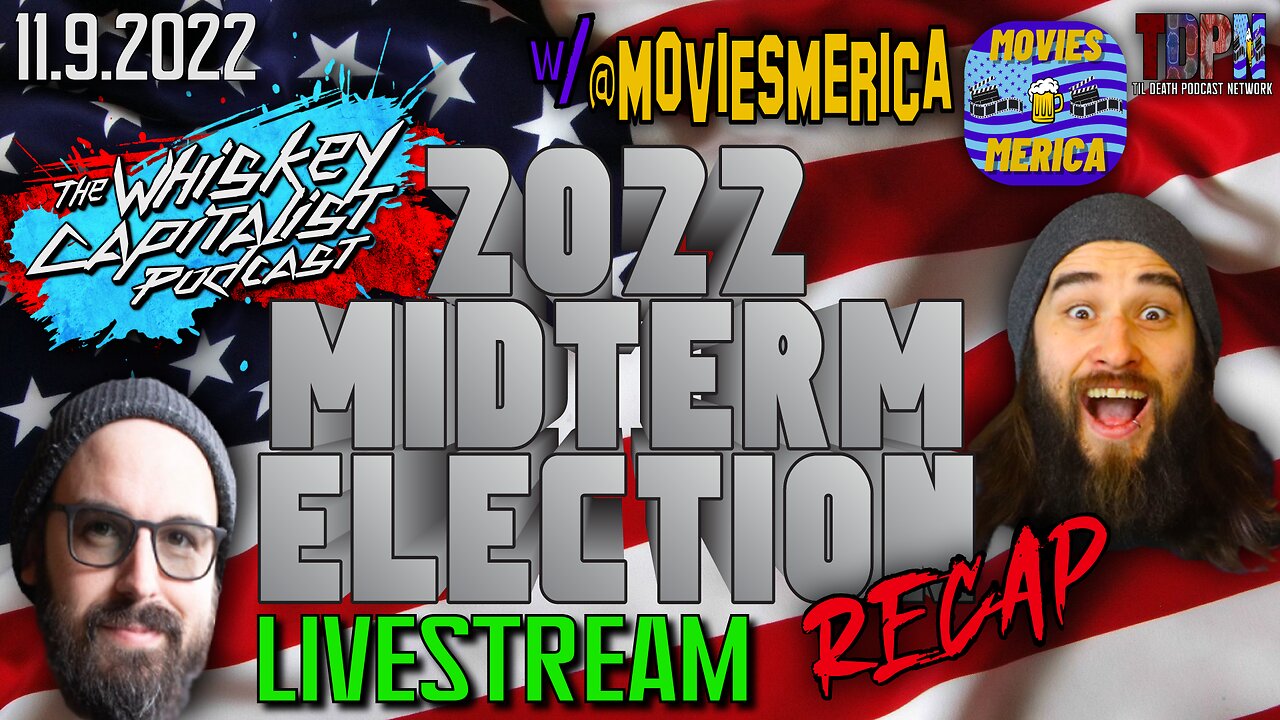 2022 MIDTERM ELECTION RECAP w/ MoviesMerica | The Whiskey Capitalist | 11.9.22