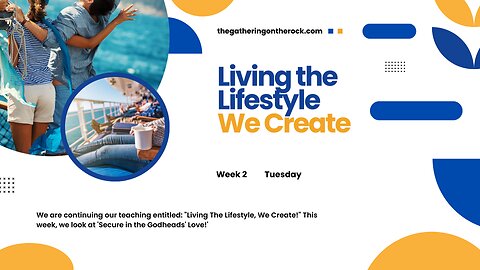 Living the Lifestyle We Create Week 2 Tuesday