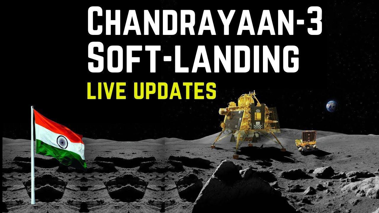 Chandrayaan-3 Mission Soft-landing LIVE Telecast