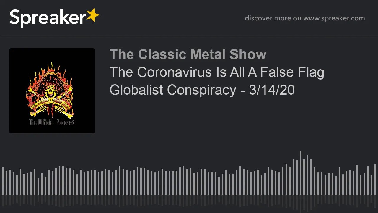 CMS HIGHLIGHT - The Coronavirus Is All A False Flag Globalist Conspiracy - 3/14/20