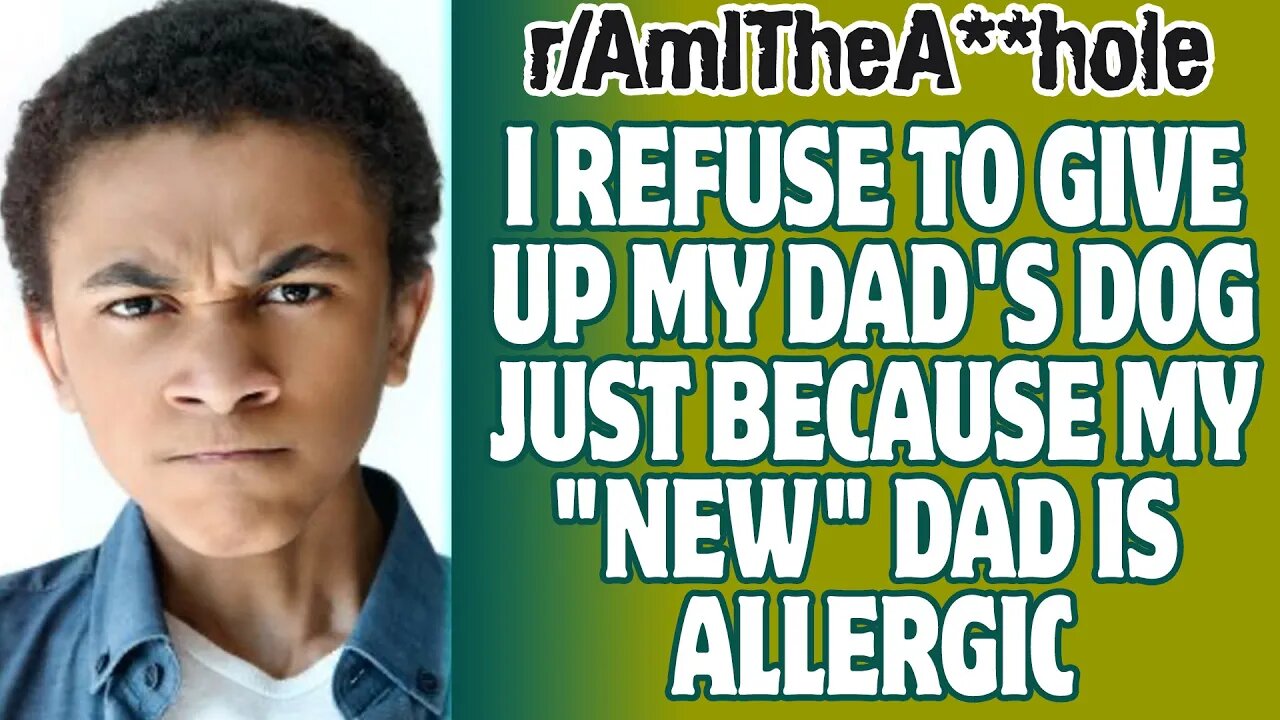 I Refuse To Give Up My Dad's Dog Just Because My "New" Dad Is Allergic | r/AITA