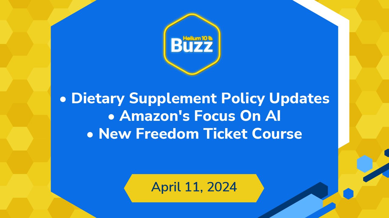 Buzz 4/11/24: Dietary Supplement Policy Updates | Amazon's Focus On AI | New Freedom Ticket Course