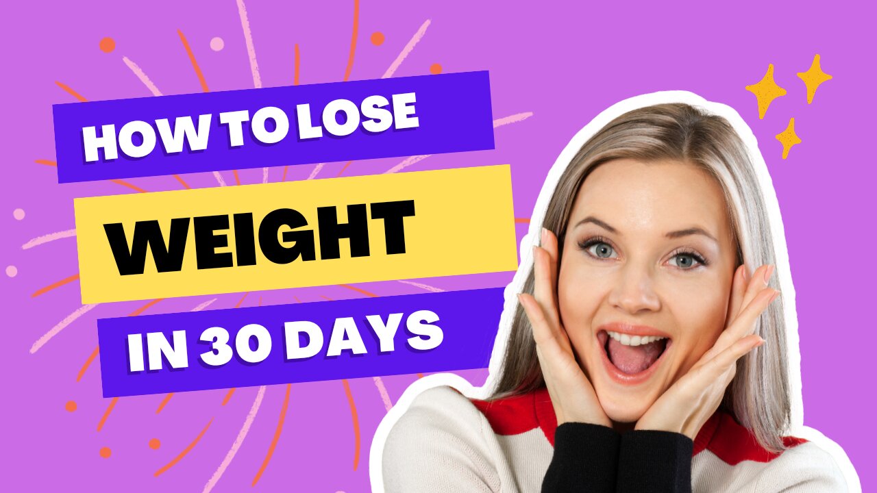 How To Lose Weight in 30 Days