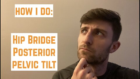 How I Do: Hip Bridge + Posterior Pelvic Tilt