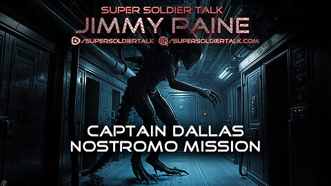 Super Soldier Talk - Jimmy Paine – Nostromo Captain Dallas in Aliens Movie