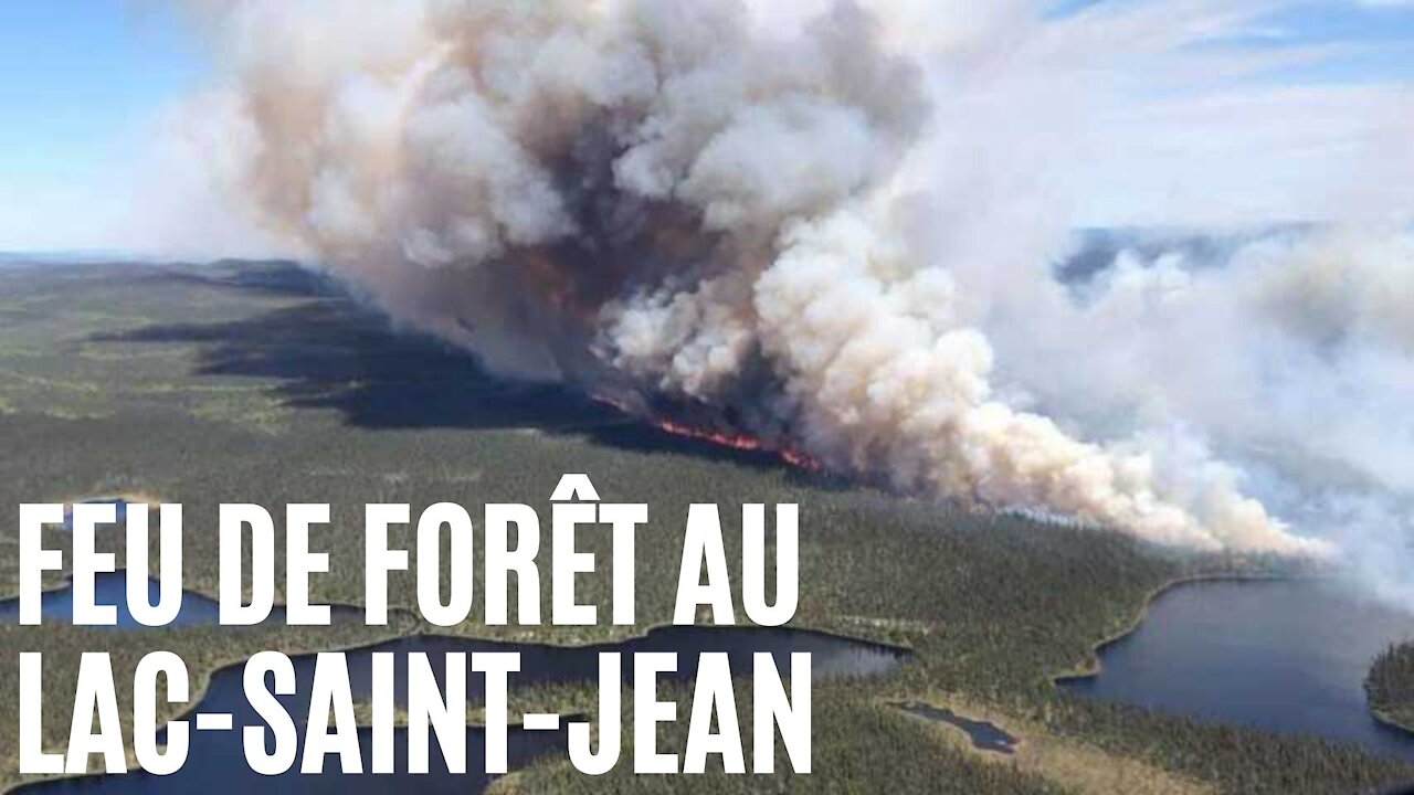 Le feu de forêt au Lac-Saint-Jean continue de faire des ravages