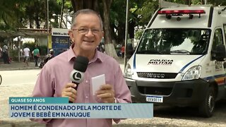 Quase 50 anos: homem é condenado pela morte de jovem e bebê em Nanuque