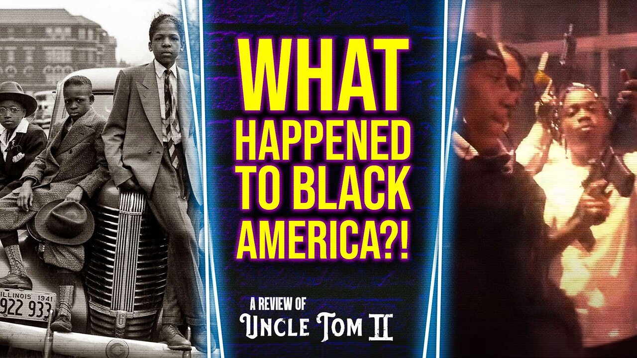 WHAT HAPPENED to black America? | Uncle Tom II