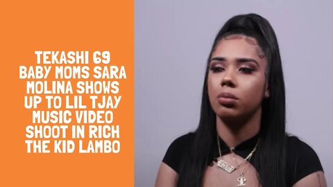 Tekashi 69 baby moms Sara Molina shows up to Lil Tjay music video shoot in Rich The Kid Lambo