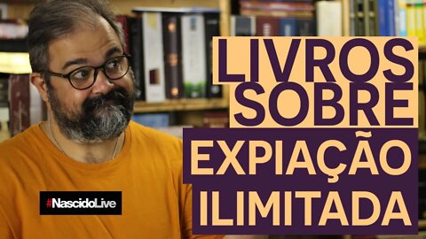 LIVROS SOBRE EXPIAÇÃO ILIMITADA