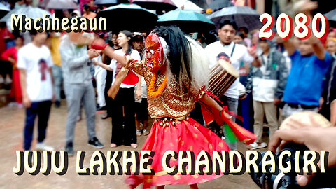 JUJU LAKHE CHANDRAGIRI | Machhegaun | 2080 | Part I