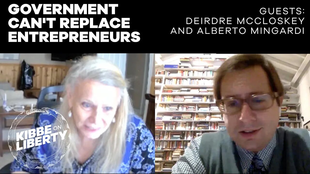 Government Can’t Replace Entrepreneurs | Guests: Deirdre McCloskey and Alberto Mingardi | Ep 98