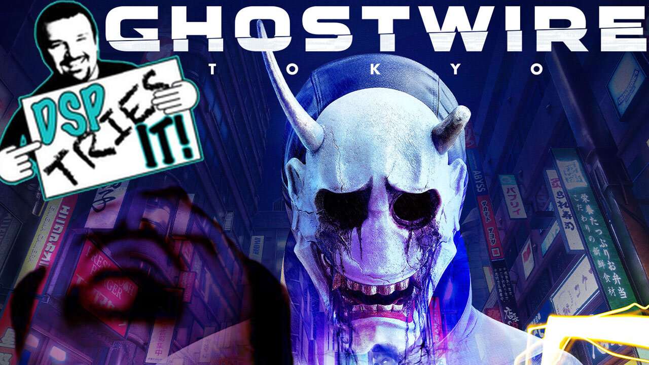 DSP Tries It: Ghostwire: Tokyo - Presented by KingDDDuke - #DSPTriesIt #48