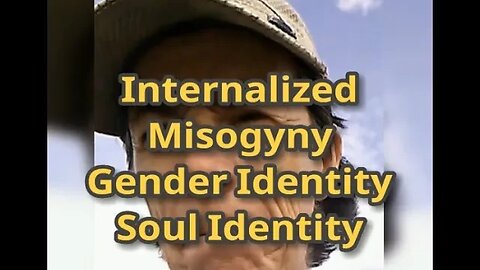 Morning Musings # 536 - On Internalized Misogyny, Gender Identity And Soul Identity
