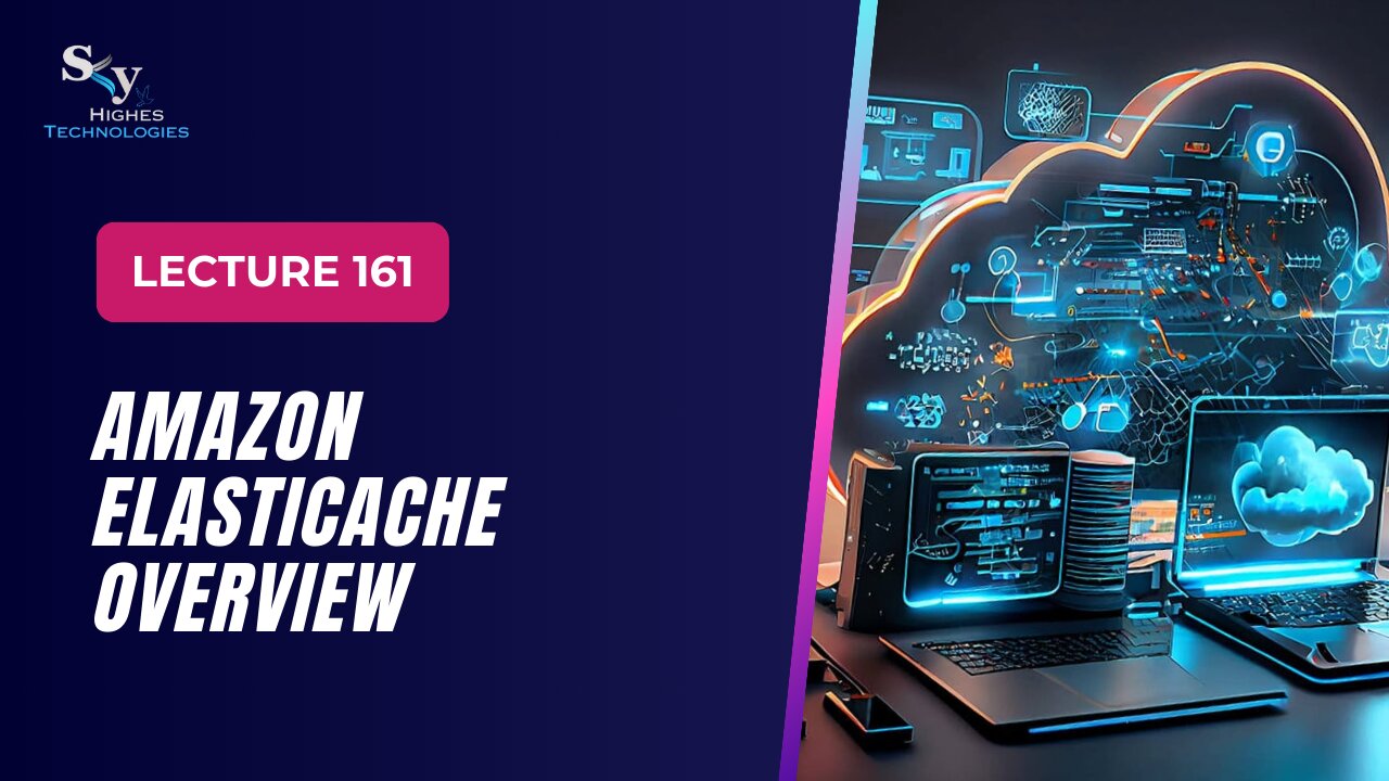 161. Amazon ElastiCache Overview | Skyhighes | Cloud Computing