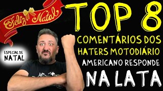 TOP 8 PIORES comentários DOS Haters MOTODIÁRIO: AMERICANO RESPONDE, NA LATA - Especial de NATAL