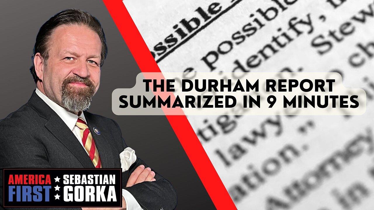 The Durham Report summarized in 9 minutes. Sebastian Gorka on AMERICA First