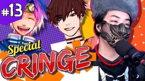 Stream | 13. Cringe Special (Reuploaded)