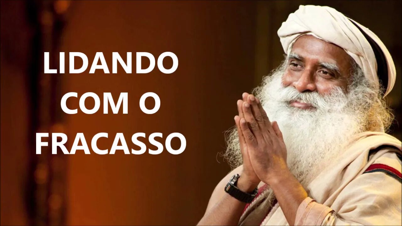 LIDANDO COM O FRACASSO, SADHGURU, DUBLADO