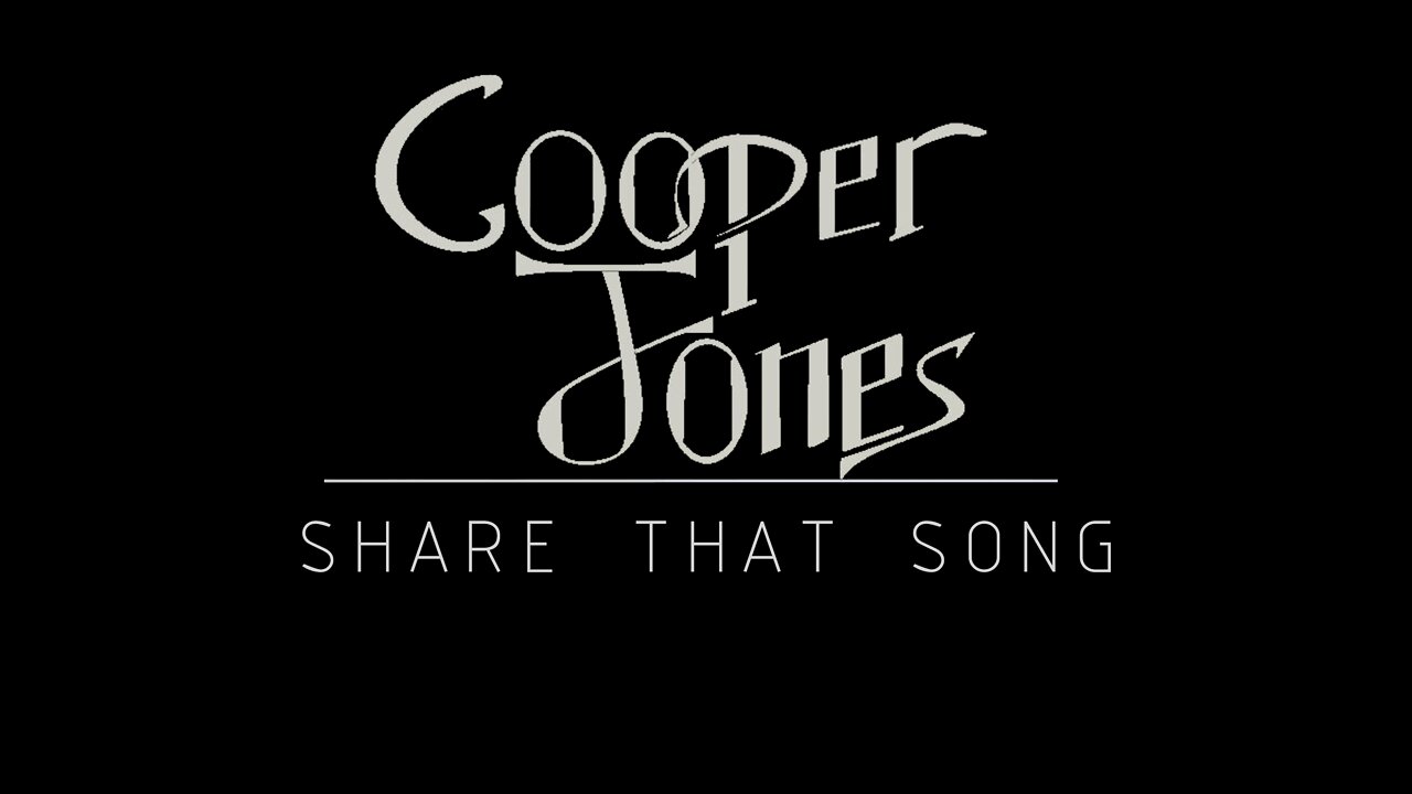 Cooper Jones - Share that Song (Lyric)