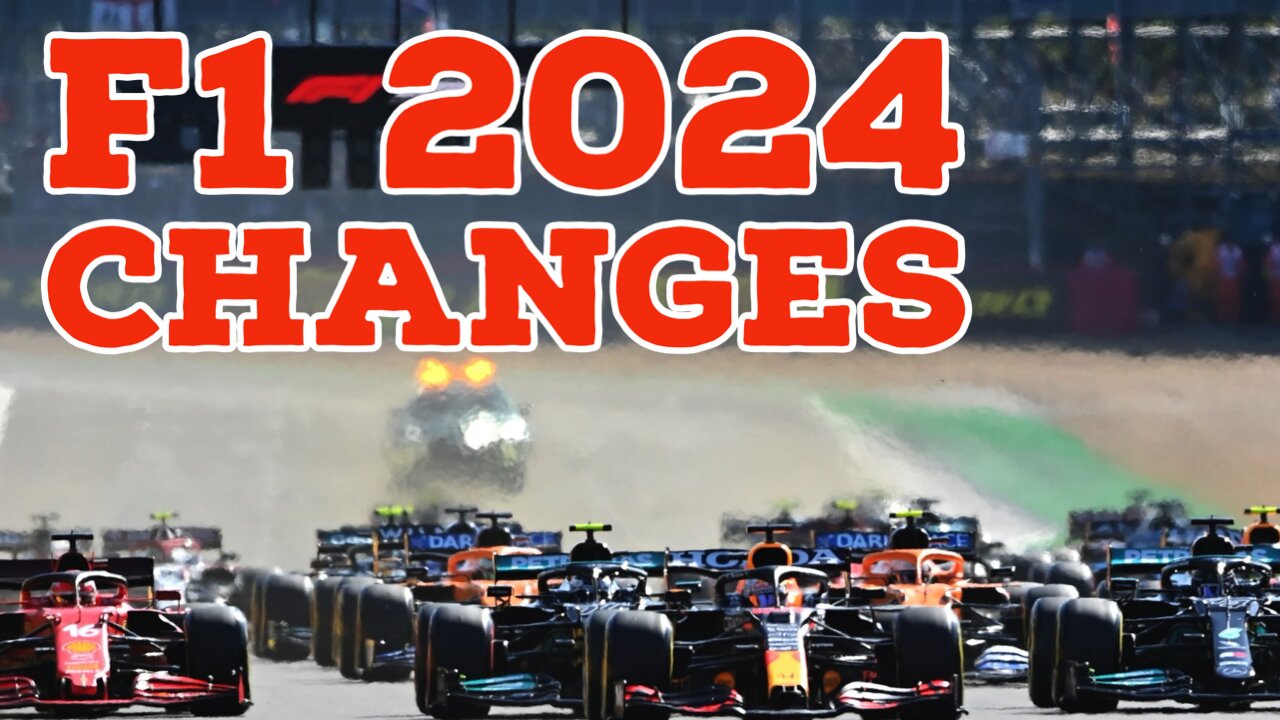 F1 2024 Big Changes