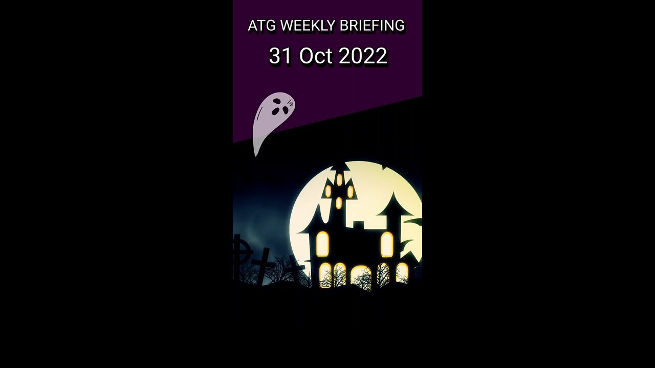 ATG Weekly Briefing 31 Oct 2022