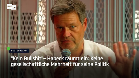 Habecks Eingeständnis: Keine gesellschaftliche Mehrheit für seine Klimawende