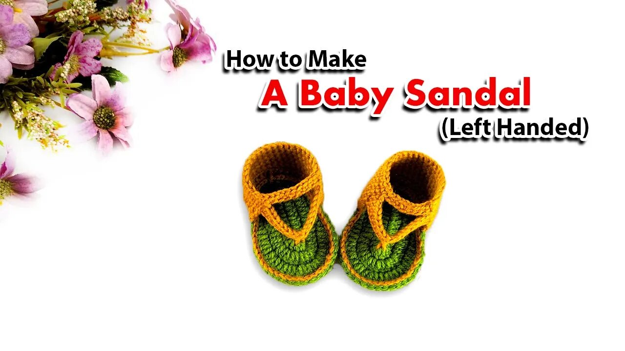 Left Handed - Crochet Baby Sandal l Crafting Wheel.