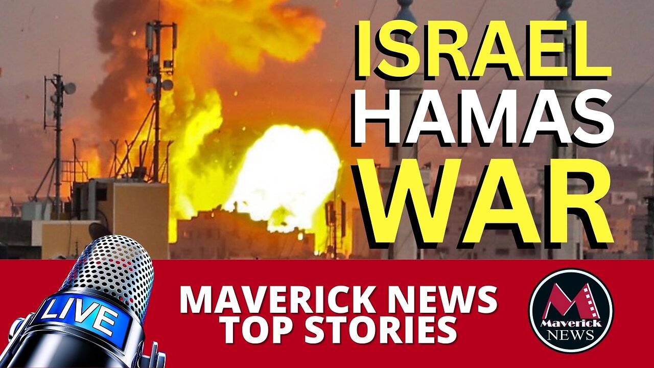 Maverick News Live Top Stories: Israel Declares War