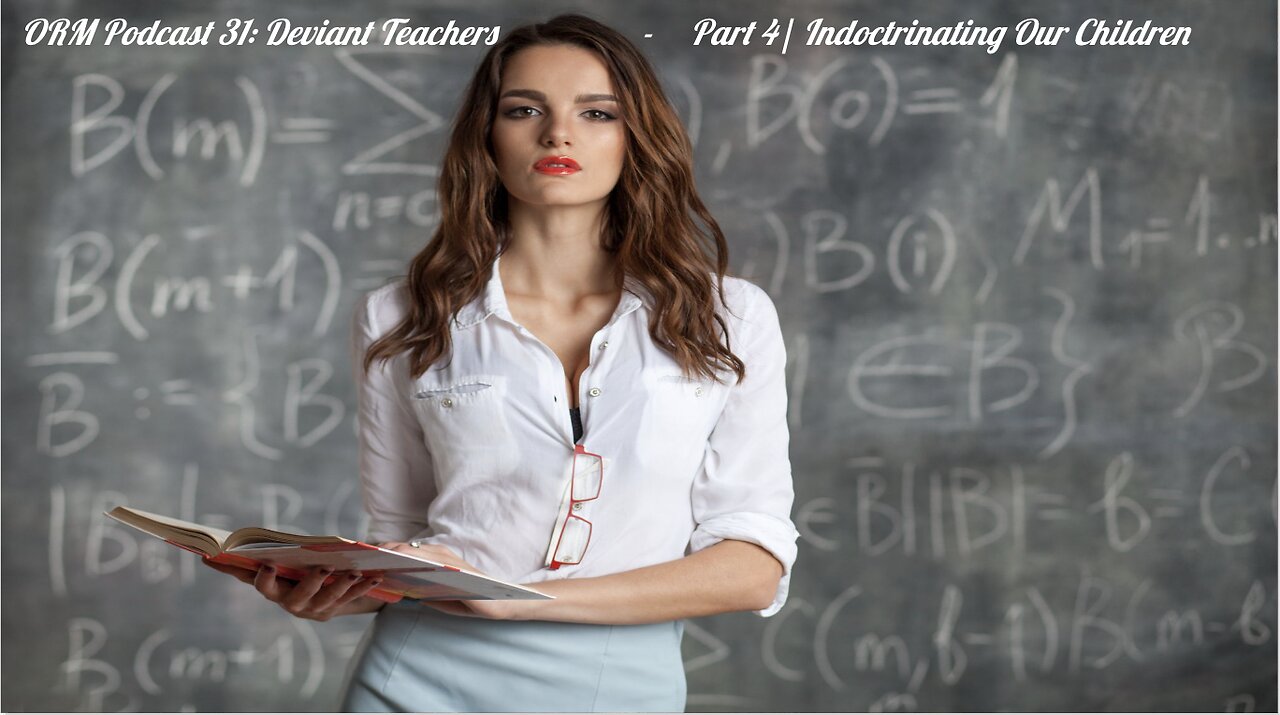 EP 31 | Teacher Scandals in Our Public School - Part IV Indoctrinating The Kids