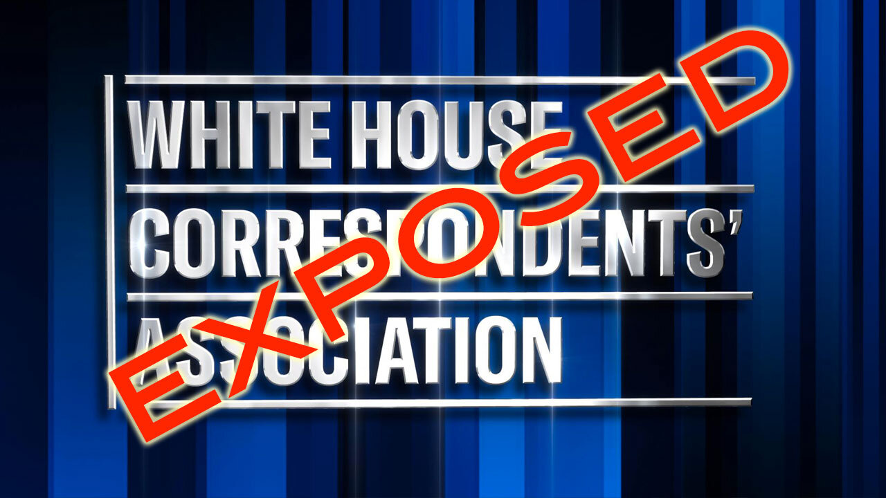 White House Correspondents' Association EXPOSED