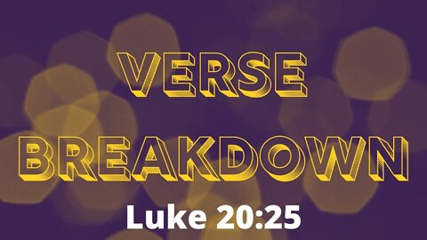 Luke 20:25 - Verse Breakdown #175 | Ewaenruwa Nomaren