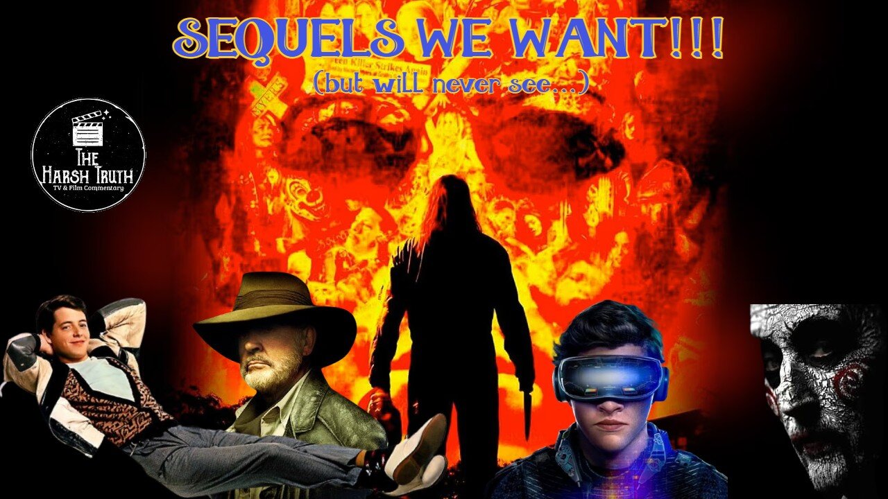 SEQUELS WE WANT (but will never get...)