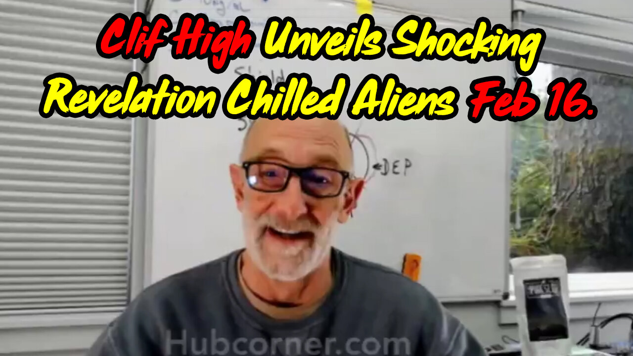 Clif High Unveils Shocking Revelation Chilled Aliens Feb 16.