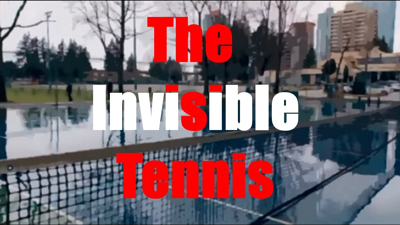 The Invisible Tennis