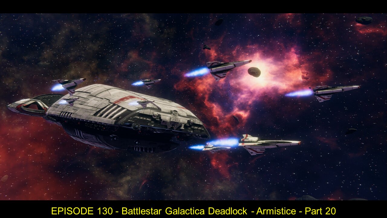 EPISODE 130 - Battlestar Galactica Deadlock - Armistice - Part 20