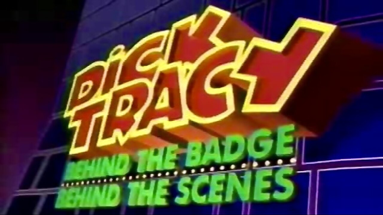 Dick Tracy: Behind The Badge, Behind The Scenes. (1990 TV Special)